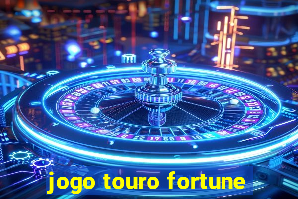 jogo touro fortune